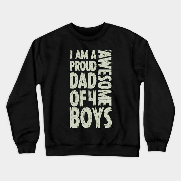 Dad of 4 Boys Gift Funny Fathers Day For Dad Crewneck Sweatshirt by Tesszero